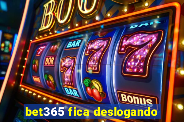 bet365 fica deslogando